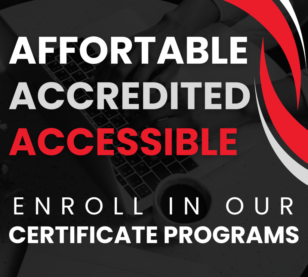 Text reads "Affordable, Accredited, Accessible. Enroll in our certificate programs" over a grayscale background with a red swoosh design.